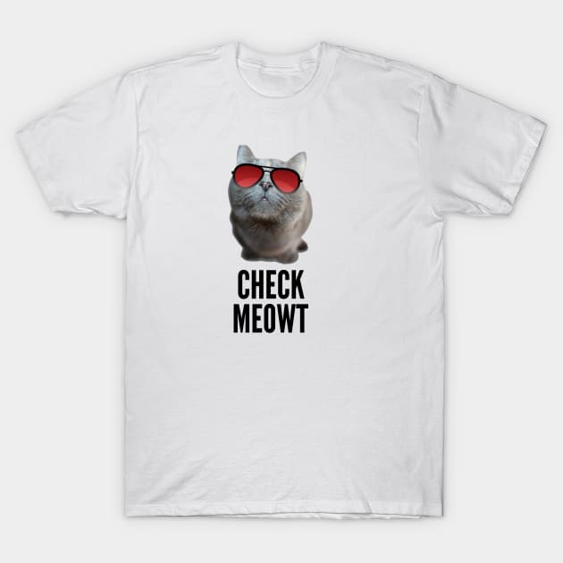 Check Meowt T-Shirt by Podycust168